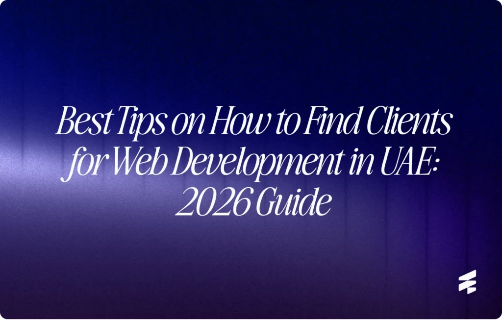 Tips to Find Clients for Web Development in UAE