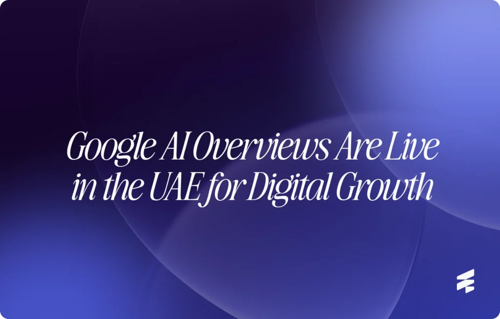 Google AI Overviews Are Live in the UAE for Digital Growth