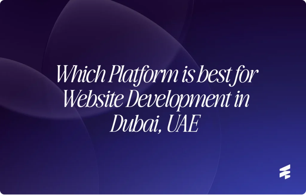 Which Platform is Best for Website Development in Dubai, UAE